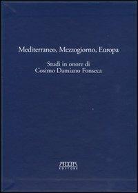 Mediterraneo, Mezzogiorno, Europa. Studi in onore di Cosimo Damiano Fonseca  - Libro Adda 2004 | Libraccio.it
