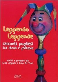 Leggendo leggende. Racconti pugliesi tra storia e fantasia - Lino Angiuli, Lino Di Turi - Libro Adda 2005 | Libraccio.it