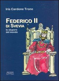 Federico II di Svevia. Lo stupore del mondo - Iris Cardone Trono - Libro Adda 2005 | Libraccio.it