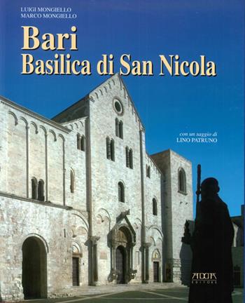 Bari. Basilica di San Nicola - Luigi Mongiello, Marco Mongiello - Libro Adda 2006 | Libraccio.it