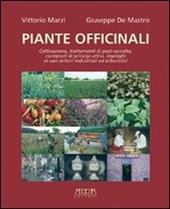 Piante officinali. Coltivazione, trattamenti di post-raccolta, contenuti di principi attivi, impieghi in vari settori industriali ed erboristici