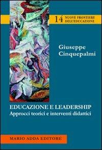 Educazione e leadership. Approcci teorici e interventi didattici - Giuseppe Cinquepalmi - Libro Adda 2009 | Libraccio.it