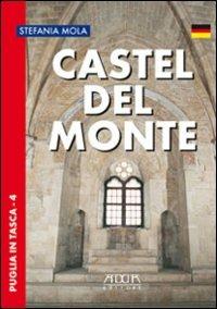 Castel del Monte. Ediz. tedesca - Stefania Mola - Libro Adda 2009, Puglia in tasca | Libraccio.it
