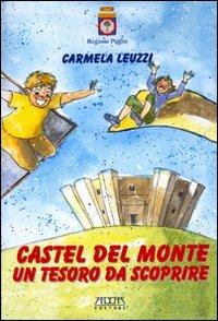 Castel del Monte. Un tesoro da scoprire - Carmela Leuzzi - Libro Adda 2009 | Libraccio.it