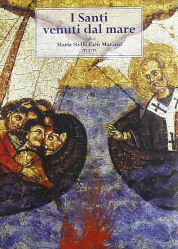 I santi venuti dal mare - M. Stella Calò Mariani - Libro Adda 2009 | Libraccio.it