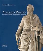 Aurelio Persio e la scultura del Rinascimento in Puglia