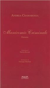Manicomio criminale. Poemetto - Andrea Cramarossa - Libro Adda 2009 | Libraccio.it