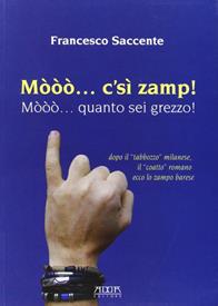 Mòòò... c'sì zamp! Mòòò... quanto sei grezzo! - Francesco Saccente - Libro Adda 2010 | Libraccio.it