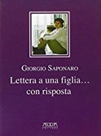 Lettera a una figlia... con risposta - Giorgio Saponaro - Libro Adda 2010 | Libraccio.it