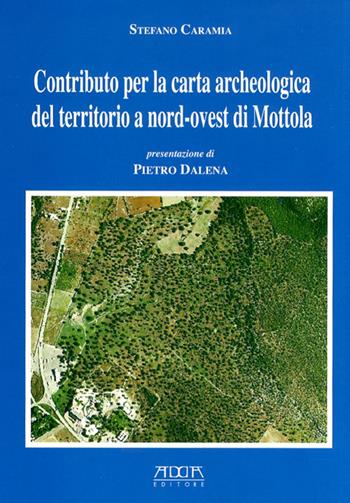 Contributo per la carta archeologica del territorio a nord-ovest di Mottola - Stefano Caramia - Libro Adda 2010 | Libraccio.it