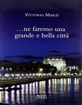 Ne faremo una grande e bella città. Il verde nella città di Bari. Il riuso di Villa Larocca. Ediz. illustrata