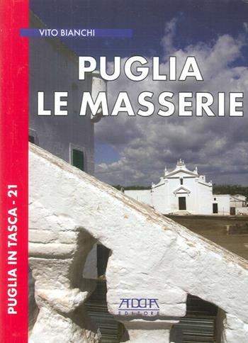 Puglia. Le masserie - Vito Bianchi - Libro Adda 2011, Puglia in tasca | Libraccio.it