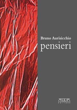 Pensieri - Bruno Aurisicchio - Libro Adda 2012 | Libraccio.it