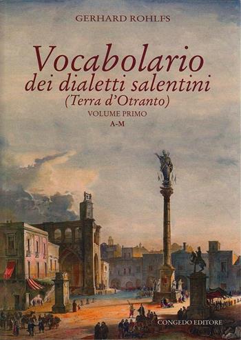 Vocabolario dei dialetti salentini (Terra d'Otranto) - Gerhard Rohlfs - Libro Congedo 1976, Saggi testi. Sez. di glott. dialett. | Libraccio.it