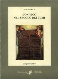 Con Vico nel secolo dei lumi - Antonio Verri - Libro Congedo 2002, Filosofia | Libraccio.it