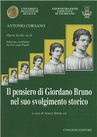 Il pensiero di Giordano Bruno nel suo svolgimento storico - Antonio Corsano - Libro Congedo 2002, Filol. classica e sc. filosof. Testi sagg | Libraccio.it