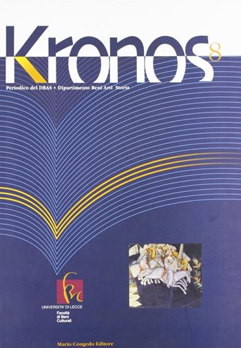 Kronos. Vol. 8  - Libro Congedo 2005, Periodico Dip. beni arti, storia. Un. Le. | Libraccio.it