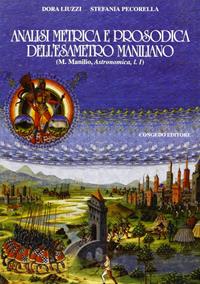 Analisi metrica e prosodica del libro terzo degli Astronomica di Manilio - Dora Liuzzi, Michele Paolo - Libro Congedo 2005, Filol. classica e sc. filos. Testi studi | Libraccio.it