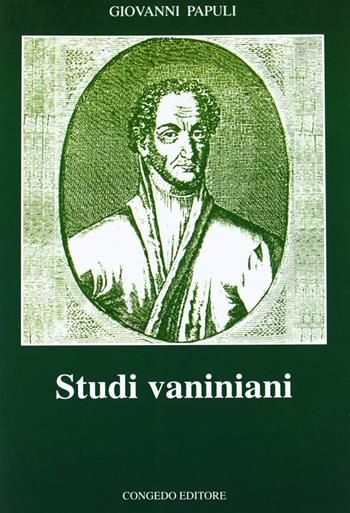 Studi vaniniani - Giovanni Papuli - Libro Congedo 2006, Filol. classica e sc. filosof. Testi sagg | Libraccio.it