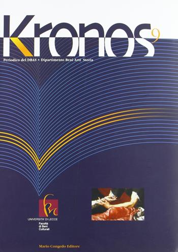 Kronos. Vol. 9  - Libro Congedo 2005, Periodico Dip. beni arti, storia. Un. Le. | Libraccio.it