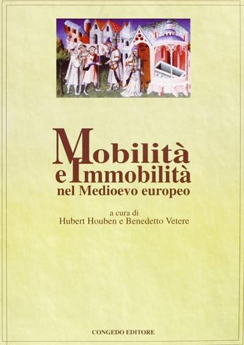 Mobilità e immobilità nel Medioevo europeo  - Libro Congedo 2006, Dip. beni arti storia. Pubbl. dottorato | Libraccio.it