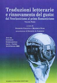 Traduzioni letterarie e rinnovamento del gusto. Dal neoclassicismo al primo Romanticismo. Vol. 1  - Libro Congedo 2006, Filologia linguistica e letteratura | Libraccio.it