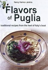 Flavors of Puglia. Traditional recipes from the heel of Italy's boot