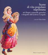 Scene di vita popolare napoletana. Nei disegni, acquerelli, gouaches e litografie dell'archivio Congedo