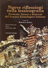 Nuove riflessioni sulla lessicografia. Presente, futuro e dintorni del lessico etimologico italiano