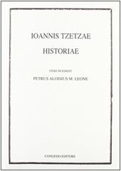 Ioannis Tzetzae. Historiae