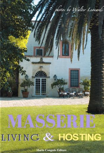 Masserie. Living & Hosting. Ediz. illustrata - Walter Leonardi - Libro Congedo 2007 | Libraccio.it