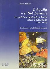 L' Aquila e il Sol Levante. La politica degli Stati Uniti verso il Giappone (1920-1932)