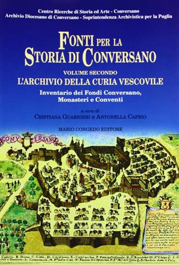 Fonti per la storia di Conversano. Vol. 2: L'archivio della curia vescovile.  - Libro Congedo 2008, Biblioteca di cultura pugliese | Libraccio.it