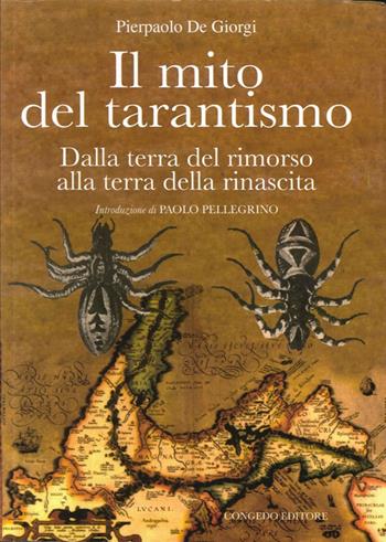 Il mito del tarantismo dalla terra del rimorso alla terra della rinascita - Pierpaolo De Giorgi - Libro Congedo 2008, Eidos. Testi e saggi | Libraccio.it
