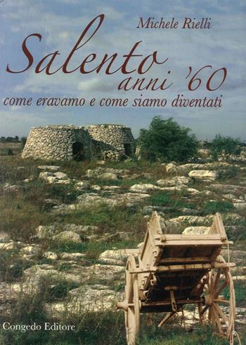 Salento anni '60. Come eravamo e come siamo diventati - Michele Rielli - Libro Congedo 2008 | Libraccio.it
