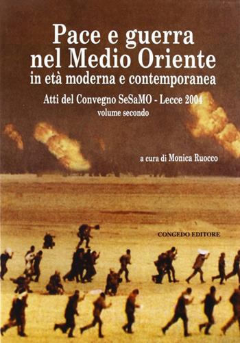 Pace e guerra nel Medio Oriente in età moderna e contemporanea. Atti del Convegno Sesamo (Lecce, 2004)  - Libro Congedo 2008, Dip. Filologia linguistica. Letteratura | Libraccio.it