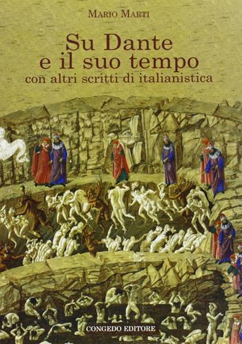 Su Dante e il suo tempo. Con altri scritti di italianistica - Mario Marti - Libro Congedo 2009, Dip. Filologia linguistica. Letteratura | Libraccio.it