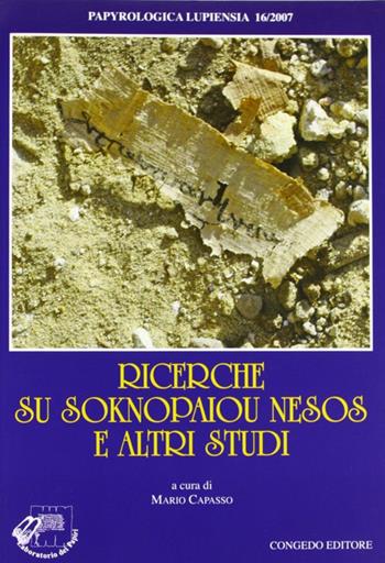 Ricerche su Soknopaiou Nesos e altri studi  - Libro Congedo 2009, Papyrologia Lupiensia | Libraccio.it