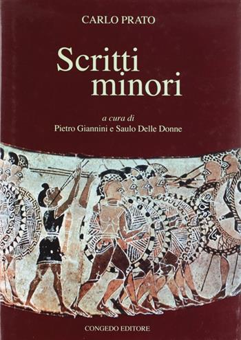 Scritti minori - Carlo Prato - Libro Congedo 2009, Filol. classica e sc. filosof. Testi sagg | Libraccio.it