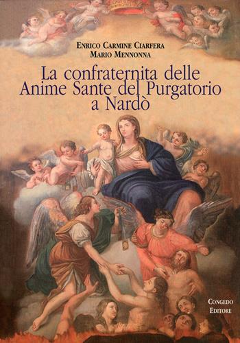 La confraternita delle Anime Sante del Purgatorio a Nardò - Enrico C. Ciarfera, Mario Mennonna - Libro Congedo 2009, Storia cultura letteratura e arte | Libraccio.it