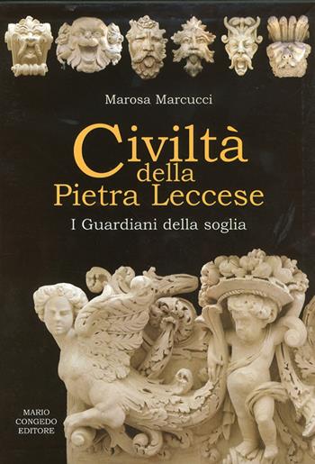 Civiltà della pietra leccese. I guardiani della soglia - Marosa Marcucci - Libro Congedo 2009 | Libraccio.it