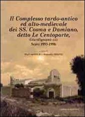 Il complesso tardo-antico ed alto-medievale dei SS. Cosma e Damiano, detto le Centoporte, Giurdignano (LE) scavi (1993-1996)