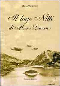 Il lago Nitti di Muro Lucano - Mario Mannonna - Libro Congedo 2010, Cultura lucana | Libraccio.it