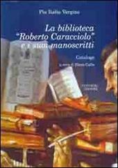La biblioteca «Roberto Caracciolo» e i suoi manoscritti