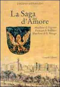 La saga dei d'Amore. Marchesi di Ugento, principi di Ruffano, marchesi di S. Mango - Luciano Antonazzo - Libro Congedo 2011, Biblioteca di cultura pugliese | Libraccio.it