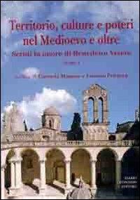 Territorio, culture e poteri nel Medioevo e oltre. Scritti in onore di Benedetto Vetere - Carmela Massaro, Luciana Petracca - Libro Congedo 2011, Dip. beni arti storia. Sez. saggi e testi | Libraccio.it