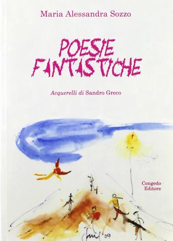 Poesie fantastiche - Maria Alessandra Sozzo - Libro Congedo 2011 | Libraccio.it