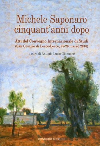 Michele Saponaro. Cinquant'anni dopo. Atti del Convegno internazionale di studi (San Cesario di lecce, 25-26 marzo 2020) - Antonio Mucio Giannone - Libro Congedo 2012, Dip. Filologia classica. Scien. filos. | Libraccio.it