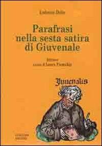 Parafrasi nella sesta satira di Giuvenale - Lodovico Dolce - Libro Congedo 2012, Dip. Filologia linguistica. Letteratura | Libraccio.it