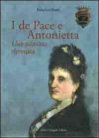 I De Pace e Antonietta. Un patriota ritrovata - Federico Natali - Libro Congedo 2012, Biblioteca di cultura pugliese | Libraccio.it